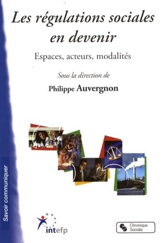 Beispielbild fr Les rgulations sociales en devenir espaces, acteurs, modalits [Broch] Institut national du travail, de l'emploi et de la formation professionnelle et Auvergnon, Philippe zum Verkauf von BIBLIO-NET