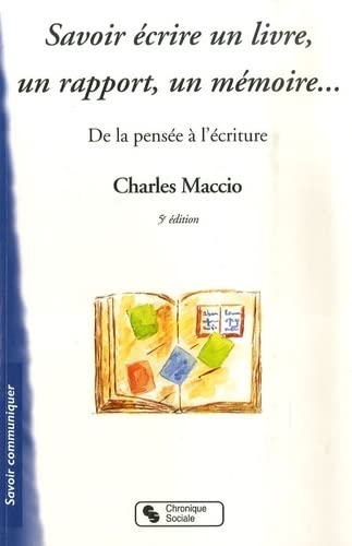 Beispielbild fr Savoir crire un livre, un rapport, un mmoire : De la pense  l'criture zum Verkauf von Ammareal