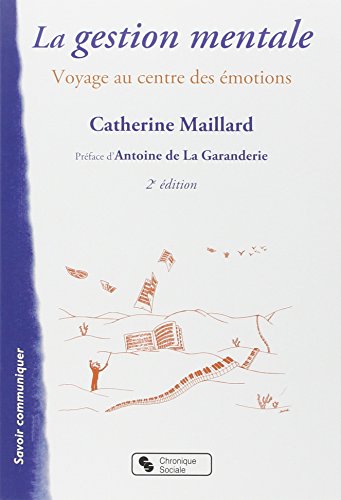 Beispielbild fr La Gestion mentale : Voyage au centre des motions zum Verkauf von Librairie Th  la page
