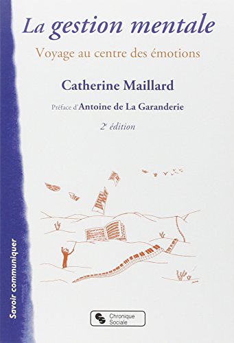 GESTION MENTALE - VOYAGE AU COEUR DES EMOTIONS (LA) (9782850086885) by MAILLARD, CATHER