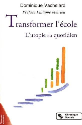 Beispielbild fr Transformer l'cole l'utopie du quotidien zum Verkauf von pompon