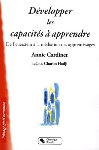 Beispielbild fr Dvelopper les capacits  apprendre : De Feuerstein  la mditation des apprentissages zum Verkauf von Ammareal