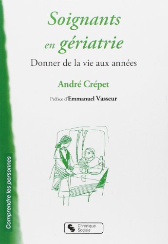 Beispielbild fr Soignants en griatrie donner de la vie aux annes zum Verkauf von Gallix