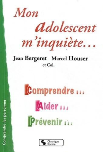 Stock image for Mon adolescent m'inquite. : Comprendre, aider, prvenir for sale by medimops