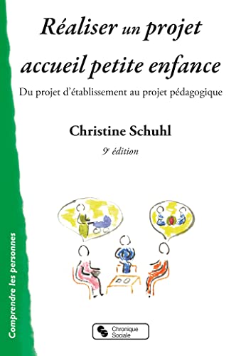 9782850089251: Raliser un projet accueil petite enfance: Du projet d'tablissement au projet pdagogique