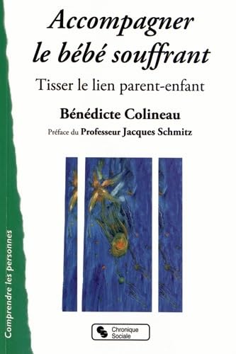 9782850089367: Accompagner le bb souffrant tisser le lien parent-enfant