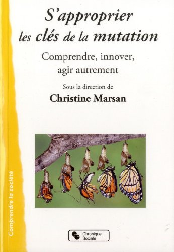 Beispielbild fr S approprier les cls de la mutation : Comprendre, innover, agir autrement zum Verkauf von medimops