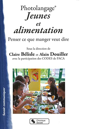 Beispielbild fr Photolangage Jeunes et alimentation: Penser ce que manger veut dire zum Verkauf von Gallix