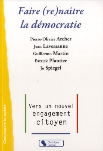 Stock image for Faire (re)natre la dmocratie : Vers un nouvel engagement citoyen for sale by Ammareal