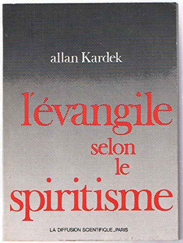 Beispielbild fr L'vangile selon le spiritisme Kardec, Allan zum Verkauf von e-Libraire