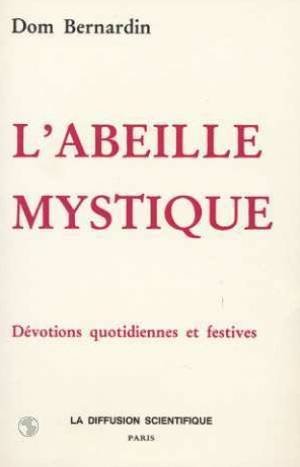 Beispielbild fr L'Abeille mystique : dvotions quotidiennes et festives zum Verkauf von EPICERIE CULTURELLE