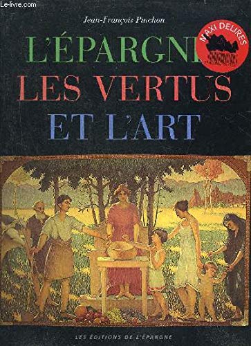 Stock image for L'Epargne, les vertus et l'art for sale by medimops