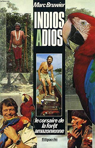 Beispielbild fr Indios Adios. Le corsaire de la fort amazonienne. zum Verkauf von Antiquariat Knacke