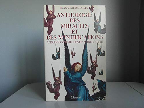 ANTHOLOGIE DES MIRACLES ET DES MYSTIFICATIONS