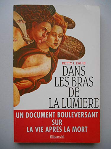 Beispielbild fr Dans les bras de la lumire zum Verkauf von A TOUT LIVRE