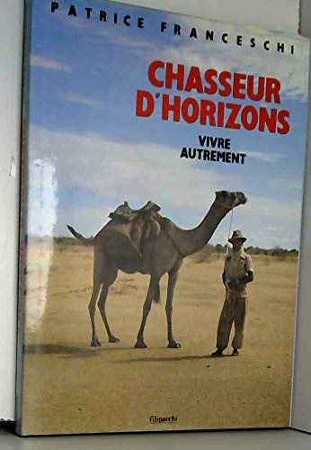 Beispielbild fr Chasseur d'horizons: Vivre autrement (French Edition) zum Verkauf von ThriftBooks-Atlanta