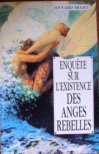 Enquête sur lExistence des Anges Rebelles