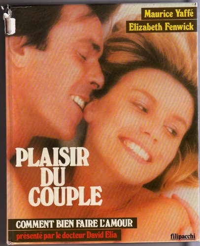 Stock image for PLAISIR DU COUPLE. COMMENT BIEN FAIRE L'AMOUR for sale by Librairie rpgraphic