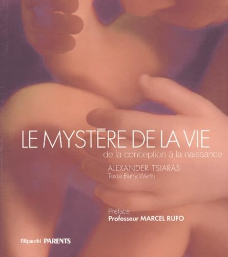 Le MystÃ¨re de la Vie (9782850186141) by Alexander Tsiaras Barry Werth