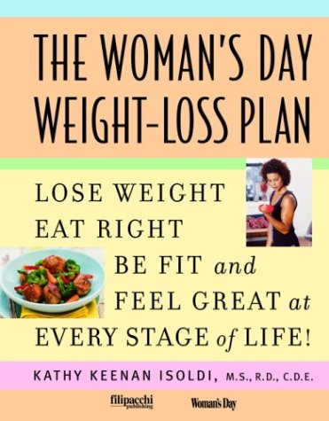Beispielbild fr The Woman's Day Weight-Loss Plan: Lose Weight, Eat Right, Be Fit, and Feel Great at Every Stage of Life zum Verkauf von SecondSale