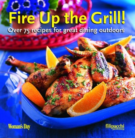 Beispielbild fr Fire Up the Grill: Over 75 Recipes for Great Dining Outdoors zum Verkauf von SecondSale