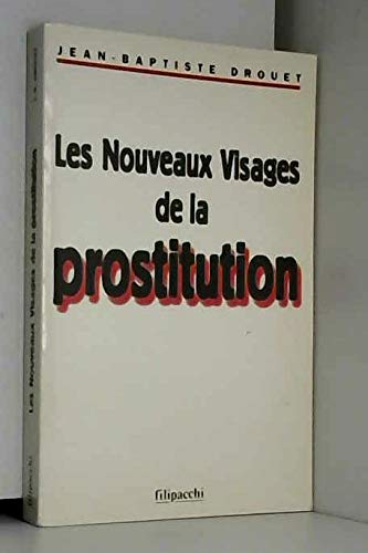 Imagen de archivo de Les nouveaux visages de la prostitution a la venta por A TOUT LIVRE