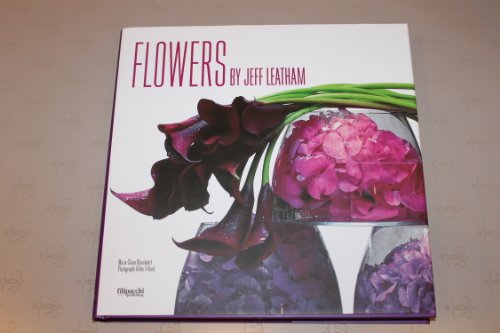 Stock image for Flowers by Jeff Leatham for sale by ThriftBooks-Dallas