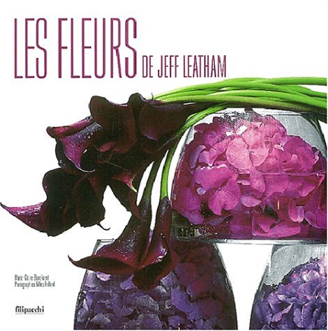 Stock image for Les fleurs de Jeff Leatham for sale by Your Online Bookstore