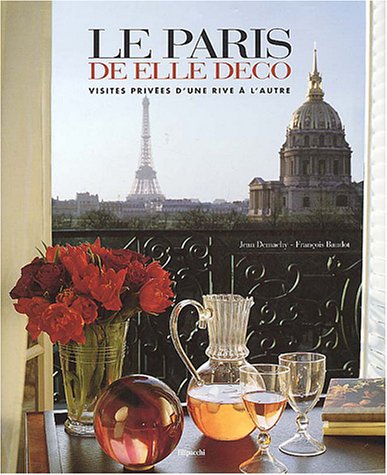 Stock image for Le Paris de Elle Deco : Visites privées d'une rive à l'autre for sale by Ammareal