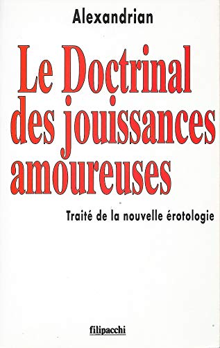 9782850187520: Le Doctrinal Des Jouissances Amoureuses. Traite De La Nouvelle Erotologie