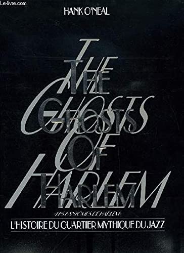 9782850187766: The Ghosts of Harlem. L'Histoire du quartier mythique du jazz