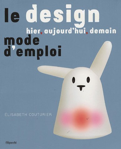 Stock image for Le design hier, aujourd'hui, demain : Mode d'emploi for sale by Ammareal