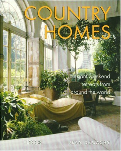 Stock image for Elle Decor's Country Homes: Elegant Weekend Retreats from Around the World for sale by SecondSale