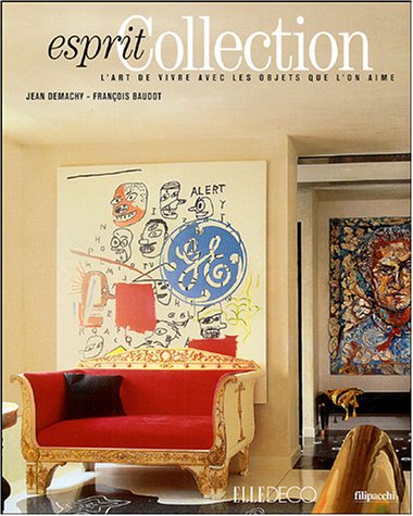 Beispielbild fr Esprit collection : L'art de vivre avec les objets que l'on aime zum Verkauf von Librairie de l'Avenue - Henri  Veyrier