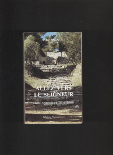 Beispielbild fr Allez vers le seigneur. Guide spirituel de terre sainte zum Verkauf von Ammareal