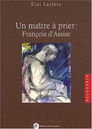 Stock image for Un matre  prier : Franois d'Assise for sale by Ammareal