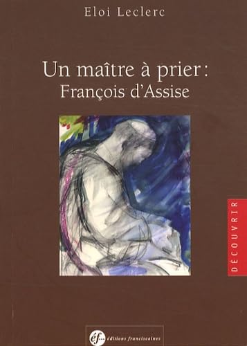 Stock image for Un matre  prier : Franois d'Assise for sale by Ammareal