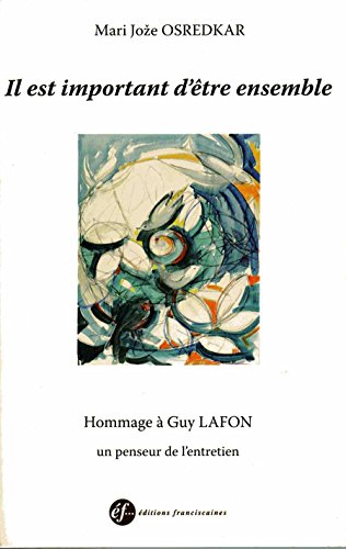 9782850202414: Il est important d'tre ensemble : Hommage  Guy Lafon, un penseur de l'entretien