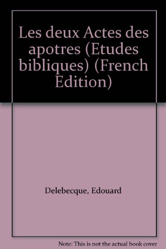 Beispielbild fr Les Deux Actes Des Apotres (Etudes Bibliques) (French Edition) [FRENCH LANGUAGE - Soft Cover ] zum Verkauf von booksXpress