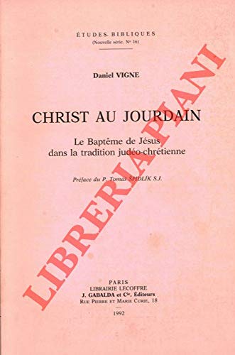 Imagen de archivo de Christ Au Jourdain: Le Bapteme de Jesus Dans La Tradition Judeo-Chretienne (Etudes Bibliques) (French Edition) [FRENCH LANGUAGE - Soft Cover ] a la venta por booksXpress