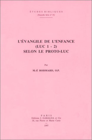 Beispielbild fr Levangile de l'enfance (Luc 1-2) selon le proto-Luc zum Verkauf von ISD LLC