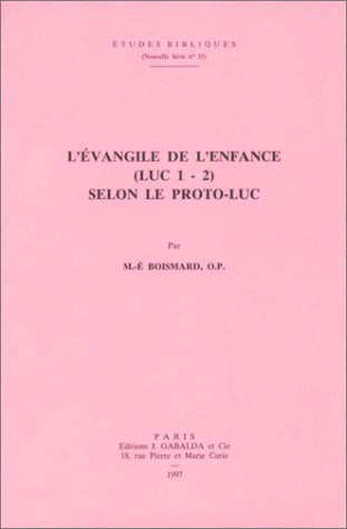 9782850210976: L'vangile de l'Enfance (Luc 1-2) selon le proto-Luc: 35 (Etudes Bibliques)