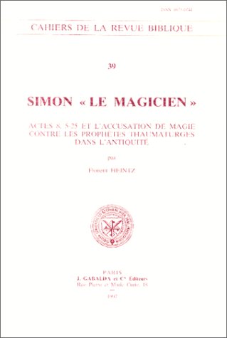 9782850211041: Simon Le Magicien: Actes 8,5-25 Et L'accusation De Magie Contre Les Prophetes Thaumaturges Dans L'antiquite