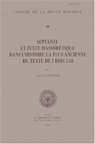 Beispielbild fr Septante Et Texte Massoretique Dans l'Histoire La Plus Ancienne Du Texte de 1 Rois 2-14 (Cahiers de la Revue Biblique) (French Edition) [FRENCH LANGUAGE - Soft Cover ] zum Verkauf von booksXpress