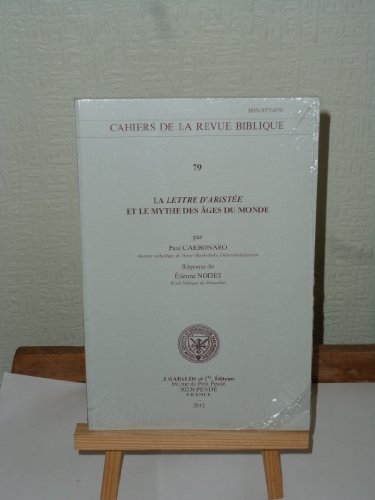 9782850212130: La Lettre D'aristee Et Le Mythe Des Ages Du Monde: Reponse De Etienne Nodet: 79 (Cahiers De La Revue Biblique)