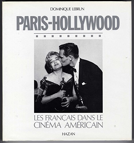 9782850251368: Paris-Hollywood: Les franais dans le cinma amricain