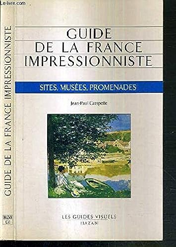 Imagen de archivo de Guide de la France impressionniste: Sites, muse es, promenades (Les Guides visuels) (French Edition) a la venta por HPB-Diamond