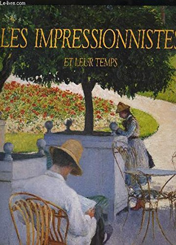 Les impressionnistes et leur temps (French Edition) (9782850252877) by Mathey, FrancÌ§ois