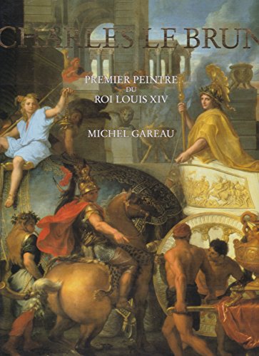 Beispielbild fr Charles Le Brun: Premier peintre du roi Louis XIV zum Verkauf von medimops