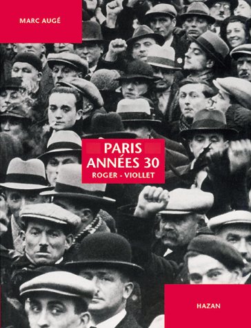 Paris Annees 30 (Paris in the 30's) (9782850254536) by Auge, Marc